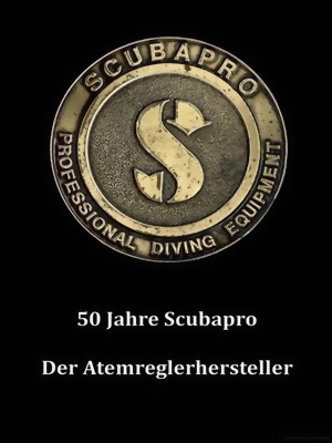 50 Jahre Scubapro: Der Atemreglerhersteller [Taschenbuch] - Autor Frank Werthwein
