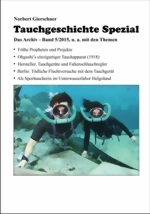 Tauchgeschichte Spezial, Band 5 - Juni 2015 - Taucher, Technik und alte Berichte